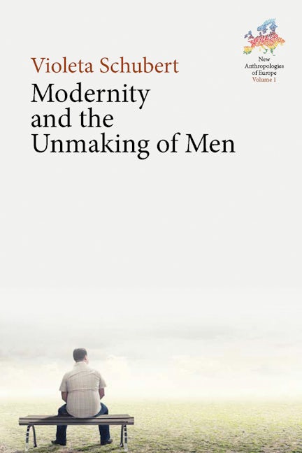 Book cover image for Modernity and the Unmaking of Men ISBN: 9781789208627